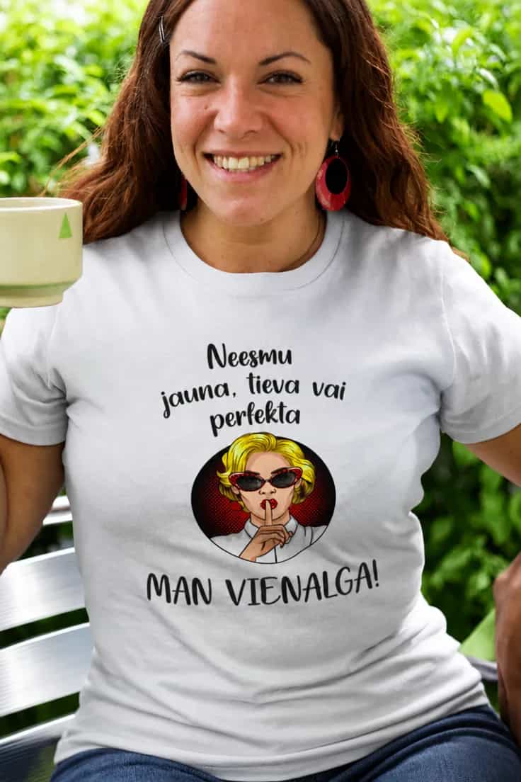 T-krekls „Man vienalga!“ sievietei