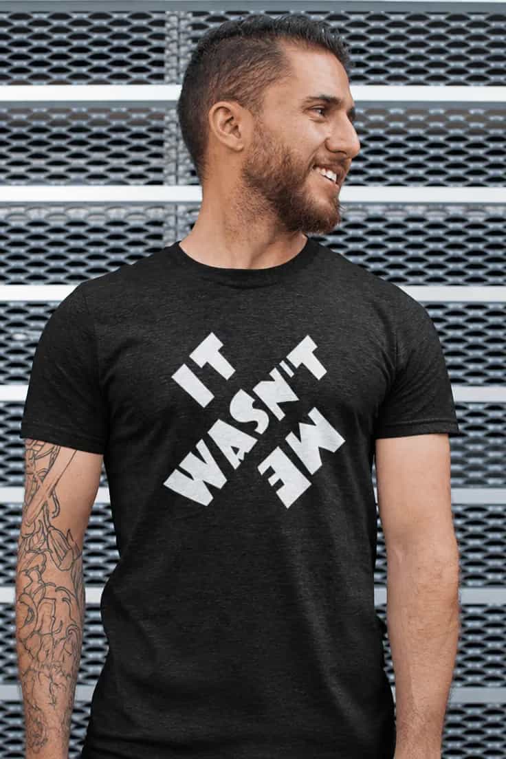 T-krekls „It wasn't me“