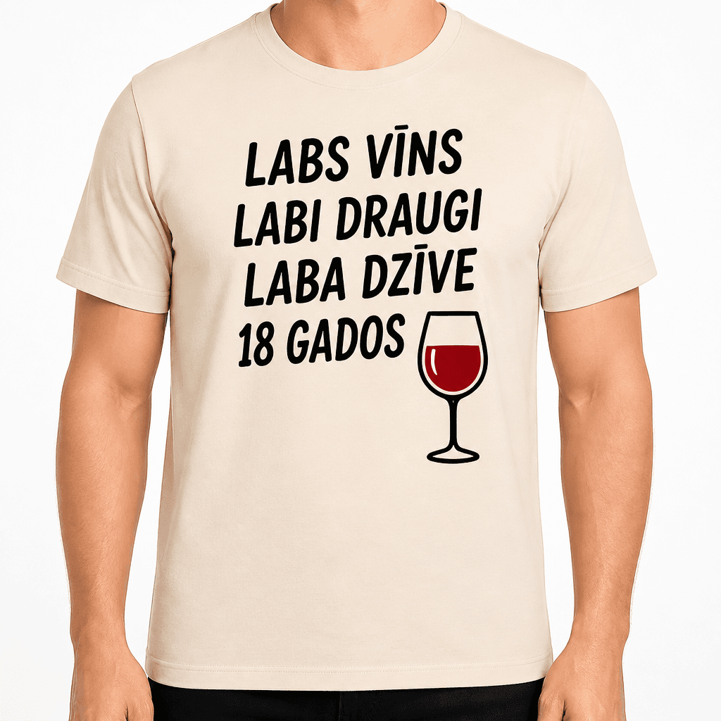 T-krekls 18 gadu jubilejai – Labs vīns labi draugi laba dzīve 18 gados