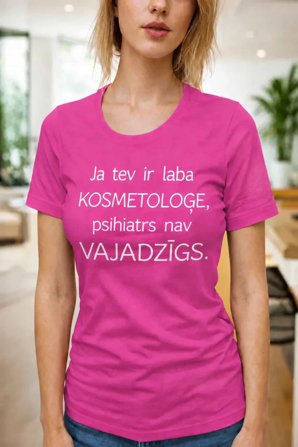 T-krekls kosmetoloģei „Psihiatrs nav vajadzīgs“