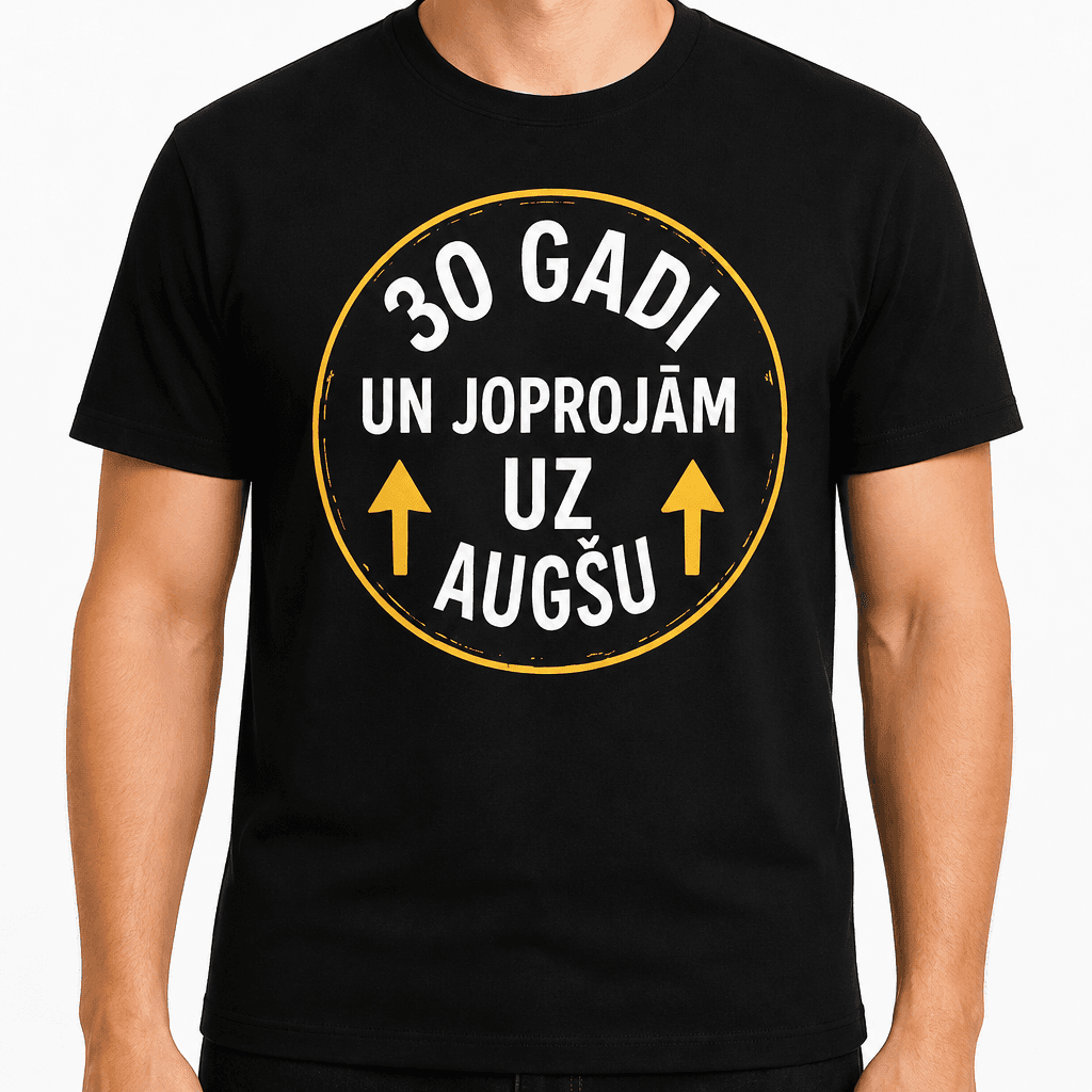T-krekls 30 gadu jubilejai – 30 gadi un joprojām uz augšu