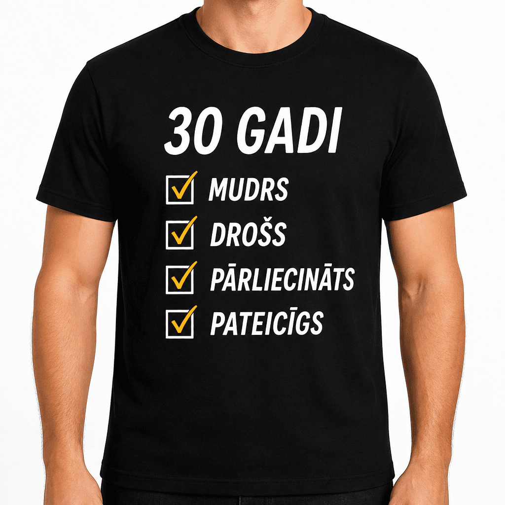 T-krekls 30 gadu jubilejai – 30 gadi mudrs drošs pārliecināts pateicīgs