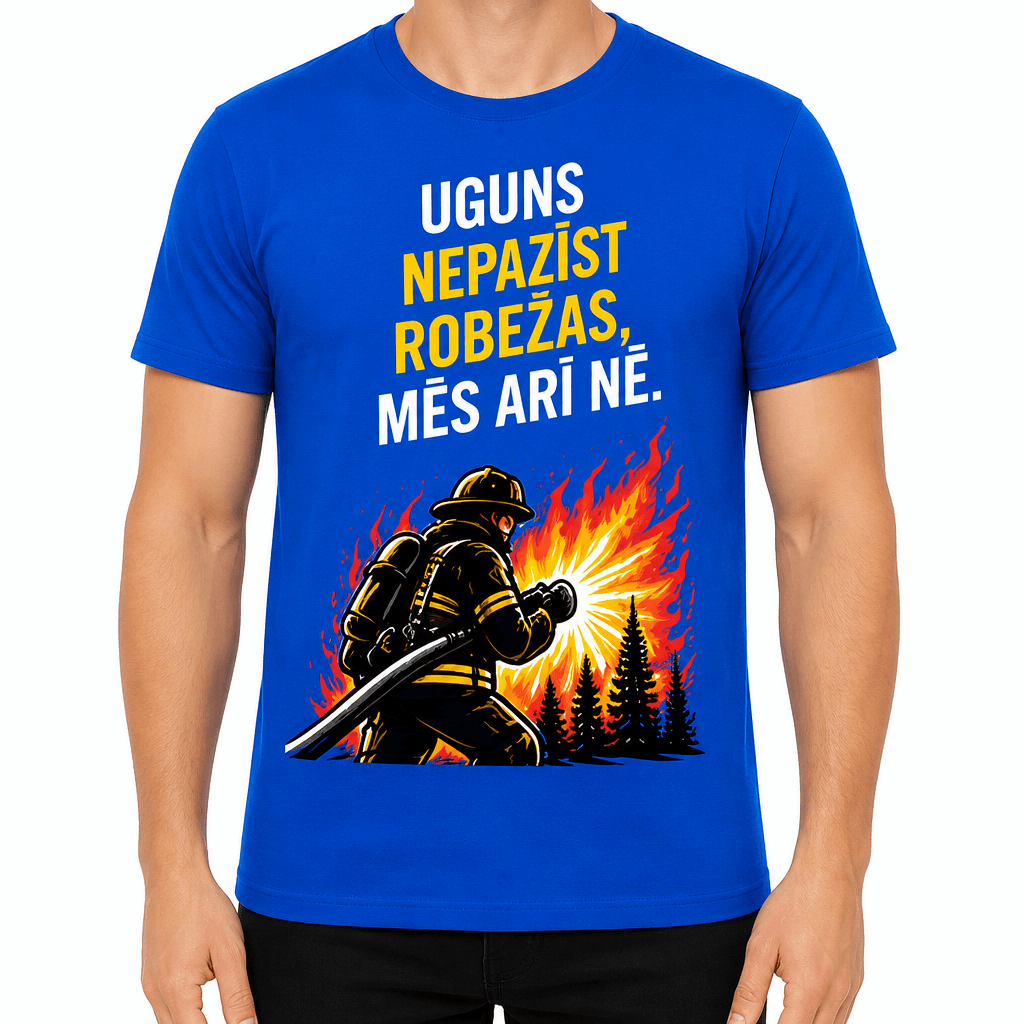 Ugunsdzēsēja T-krekls – Uguns nepazīst robežas, mēs arī nē.