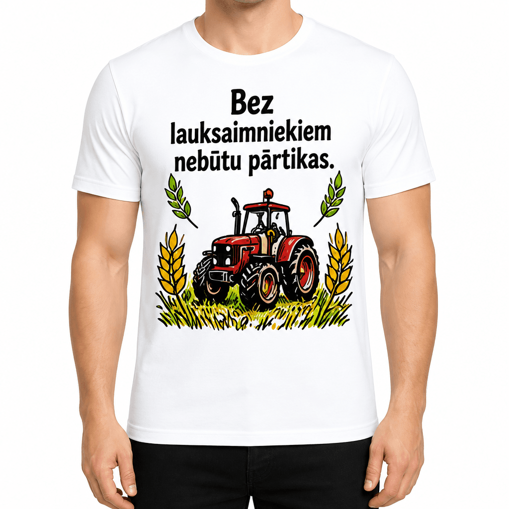 T-krekls lauksaimniekam – Bez lauksaimniekiem nebūtu pārtikas.