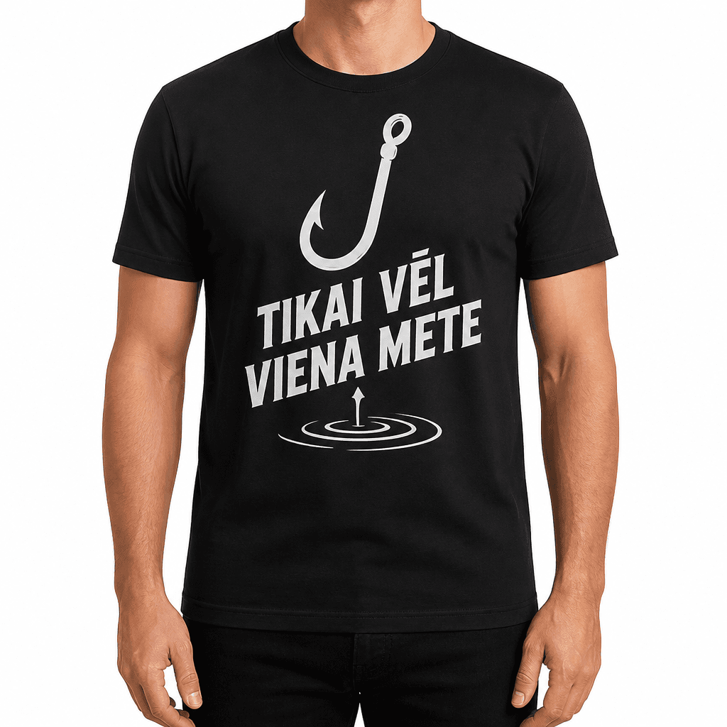 Makšķernieka T-krekls – TIKAI VĒL VIENA METE