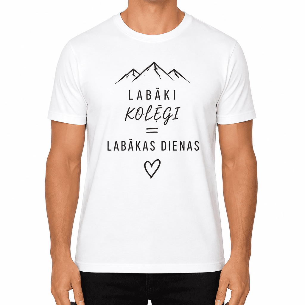 T-krekls kolēģim – LABĀKI KOLĒĢI = LABĀKAS DIENAS