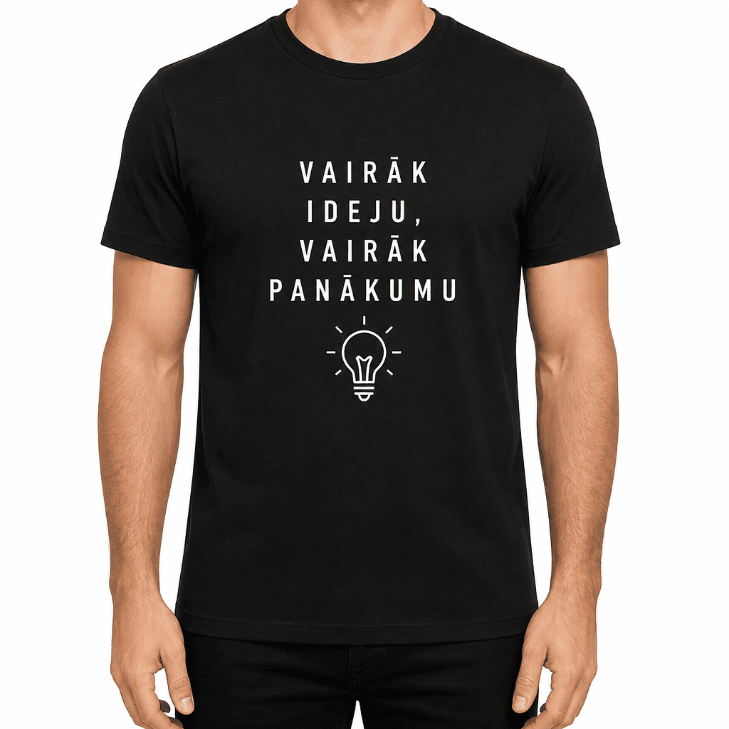 T-krekls kolēģim – VAIRĀK IDEJU, VAIRĀK PANĀKUMU