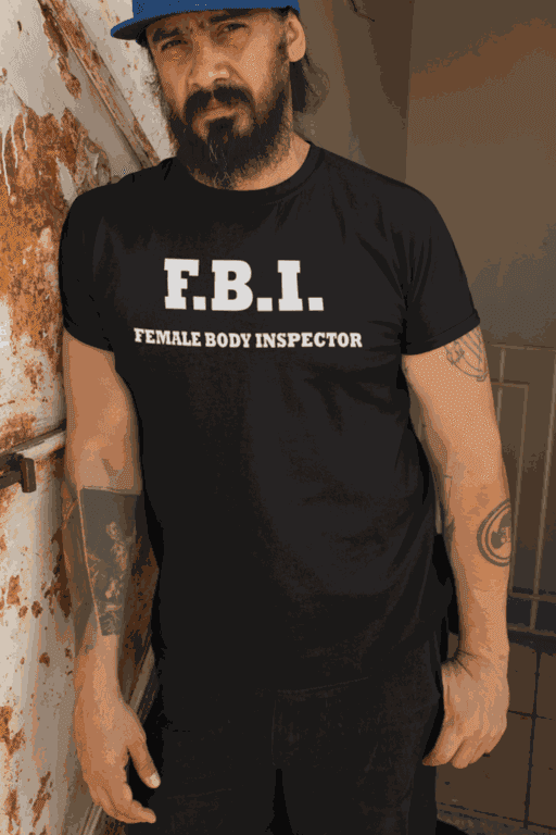 T-krekls „F.B.I. Female Body Inspector“