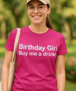 Birthday Girl Buy me a drink! - T-krekls