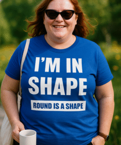 I'M IN SHAPE ROUND IS A SHAPE - T-krekls
