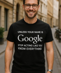 UNLESS YOUR NAME IS Google - T-krekls