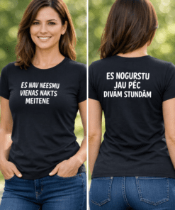 Smieklīgs krekls: Es neesmu vienas nakts meitene, es nogurstu jau pēc divām stundām