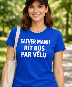 Jautrs krekls “SATVER MANI! RĪT BŪS PAR VĒLU”