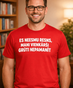 Smieklīgs krekls “ES NEESMU RESNS, MANI VIENKĀRŠI GRŪTI NEPAMANĪT”