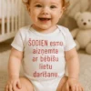 Mazuļa bodijs Aizņemta ar uzdruku ŠODIEN esmu aizņemta ar bēbīšu lietu darīšanu..