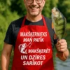 Priekšauts Makšķernieks rīko dzīres ar uzrakstu MAKŠĶERNIEKS MAN PATĪK MAKŠĶERĒT UN DZĪRES SARĪKOT
