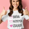 Smieklīgs krekls Brīva aizņemta izsalkusi ar uzrakstu BRĪVA AIZŅEMTA IZSALKUSI