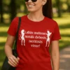 Smieklīgs krekls Labas meitenes nonāk visur ar apdruku Labās meitenes nonāk debesīs, nerātnās visur!