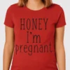 Smieklīgs krekls Mīļais esmu stāvoklī ar uzdruku HONEY I'm pregnant