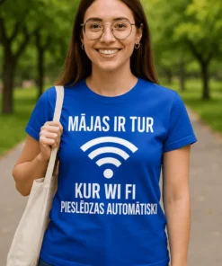 Smieklīgs krekls Mājas ar wifi ar uzdruku MĀJAS IR TUR KUR WI FI PIESLĒDZAS AUTOMĀTISKI