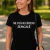 Smieklīgs krekls Ne viss Zemgalē ir līdzens ar uzdruku NE VISS IR LĪDZENS ZEMGALĒ