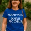 Smieklīgs krekls Nekad vairs skaitlis pēc izvēles ar uzrakstu NEKAD VAIRS SKAITLIS PĒC IZVĒLES