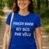 Smieklīgs krekls Paķer mani rīt būs par vēlu ar uzrakstu PAĶER MANI! RĪT BŪS PAR VĒLU.