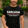 Smieklīgs krekls Sarkasms pret stulbumu ar uzdrīkstējošu humoru dāvanai