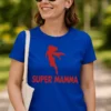 Smieklīgs krekls super mammai ar uzrakstu SUPER MAMMA