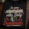 Smieklīgs T-krekls ar uzrakstu Es esmu vientuļais vilks, Dotij. Dumpinieks.